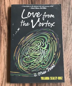Love from the Vortex and Other Poems