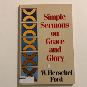 Simple Sermons on Grace and Glory
