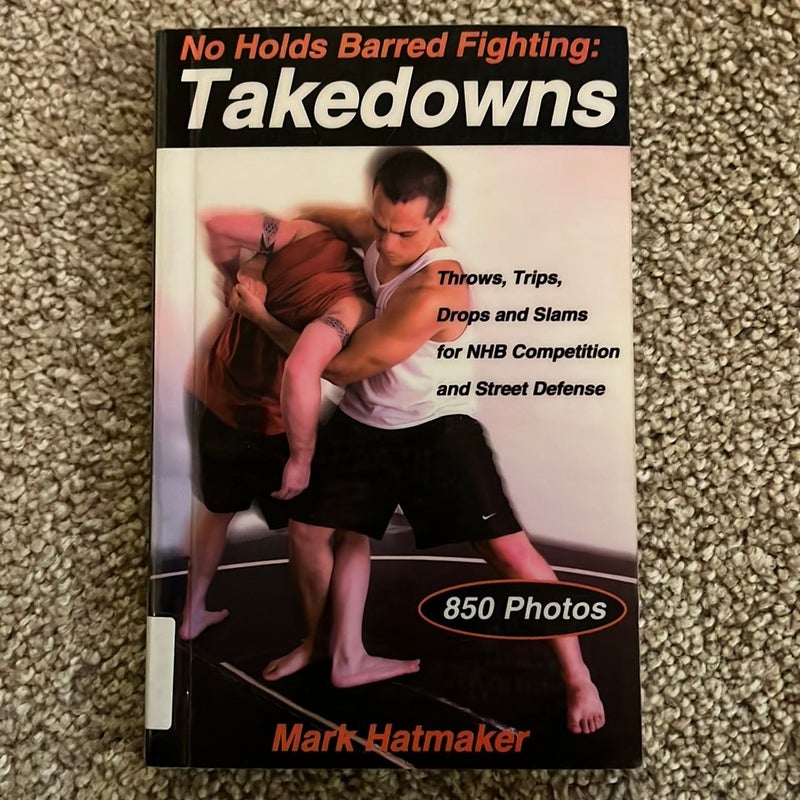 No Holds Barred Fighting: Takedowns