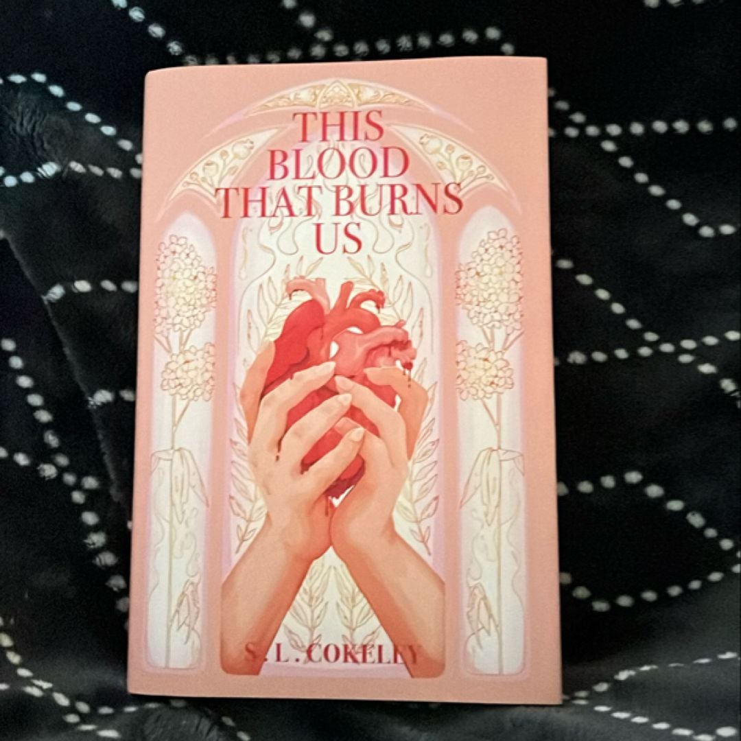 This Blood That Burns Us