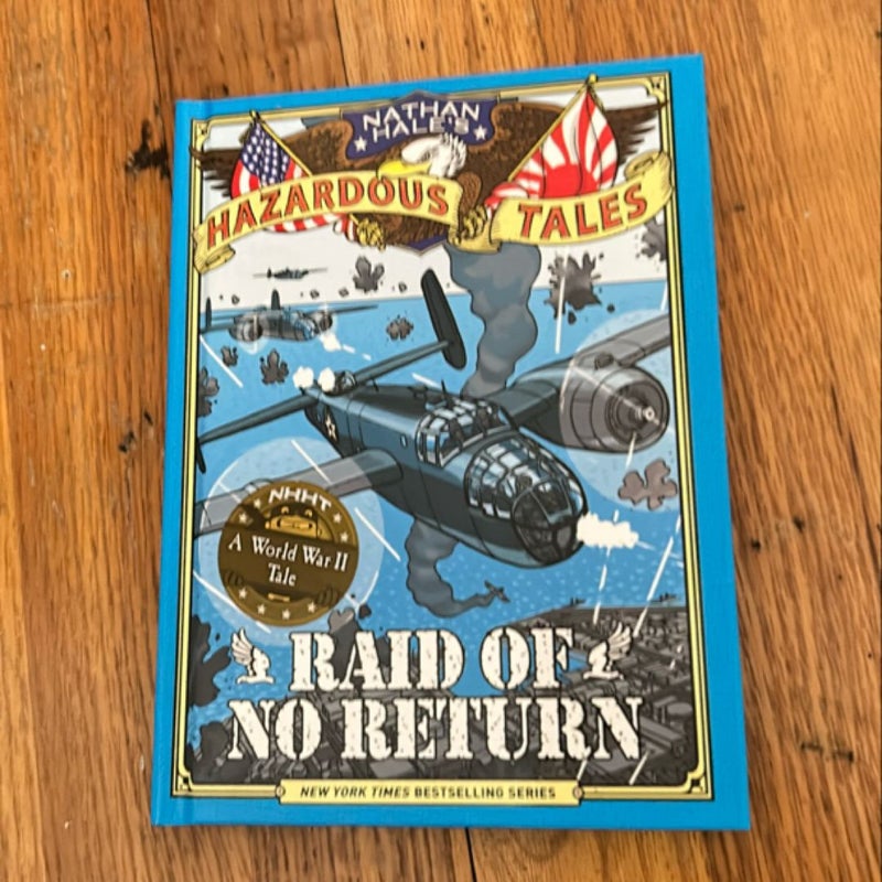 Raid of No Return (Nathan Hale's Hazardous Tales #7)