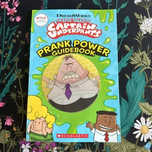 Prank Power Guidebook (Epic Tales of Captain Underpants)