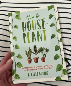 How to House Plant
