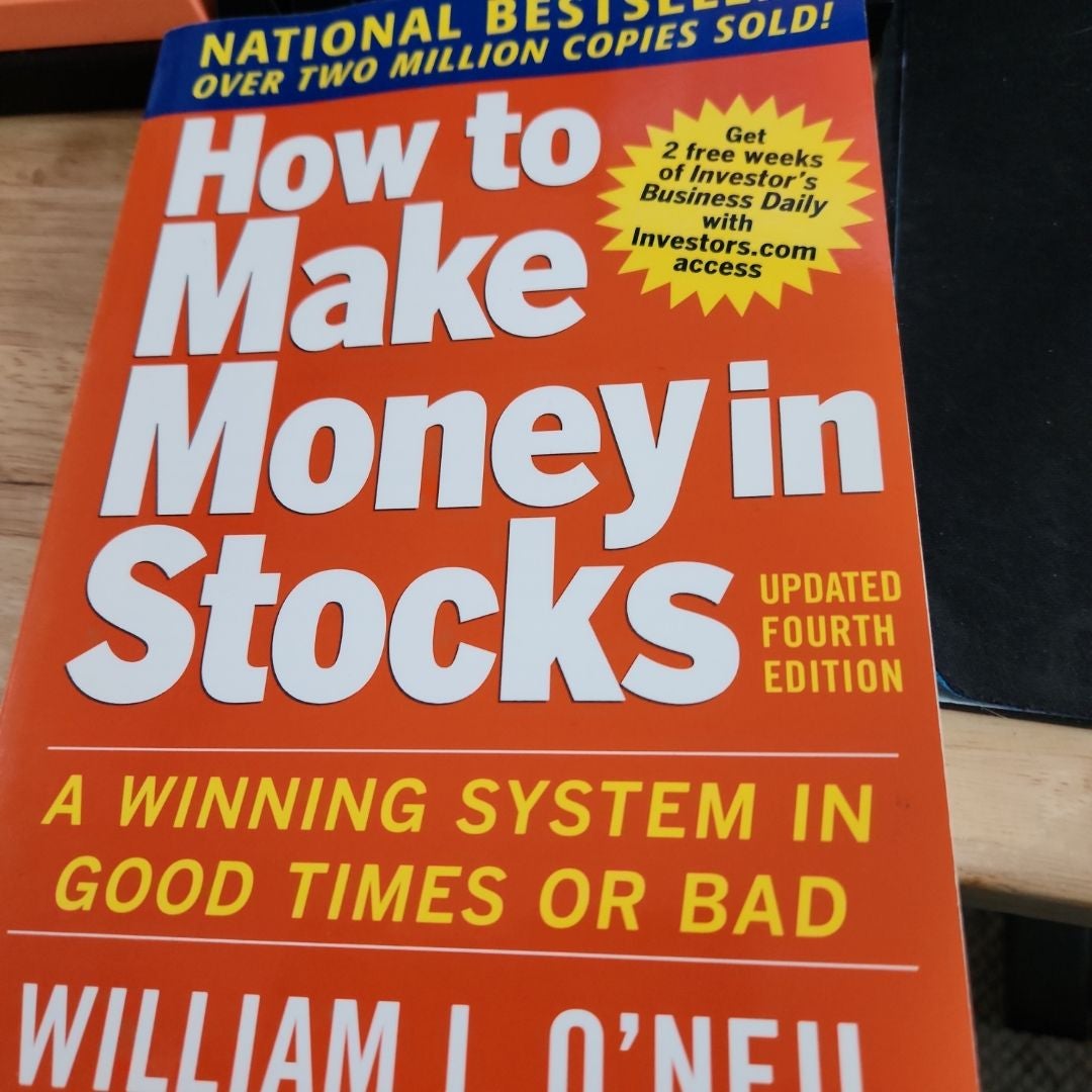 How to Make Money in Stocks: a Winning System in Good Times and Bad, Fourth Edition