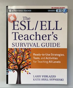 The ESL / ELL Teacher's Survival Guide