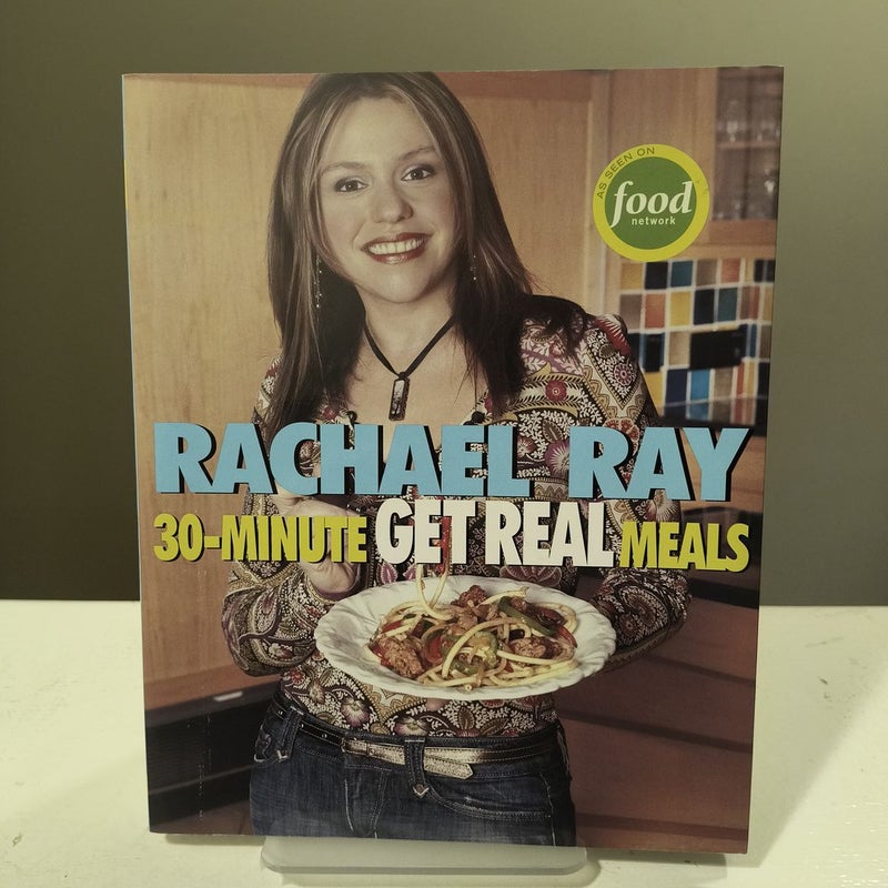 Rachael Ray's 30-Minute Get Real Meals