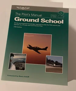 The Pilot's Manual: Ground School