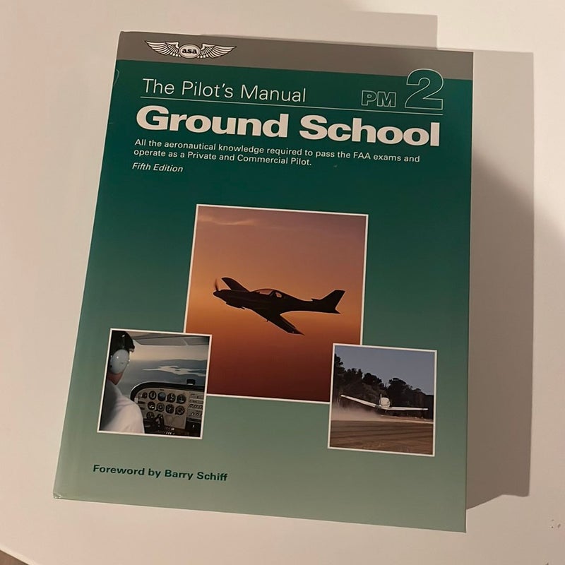 The Pilot's Manual: Ground School