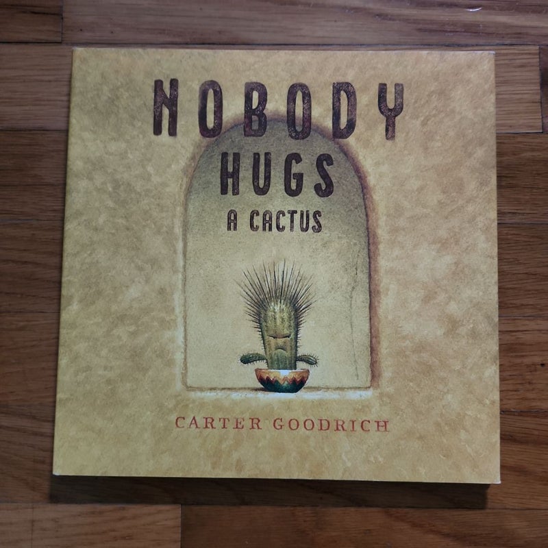 Nobody Hugs a Cactus