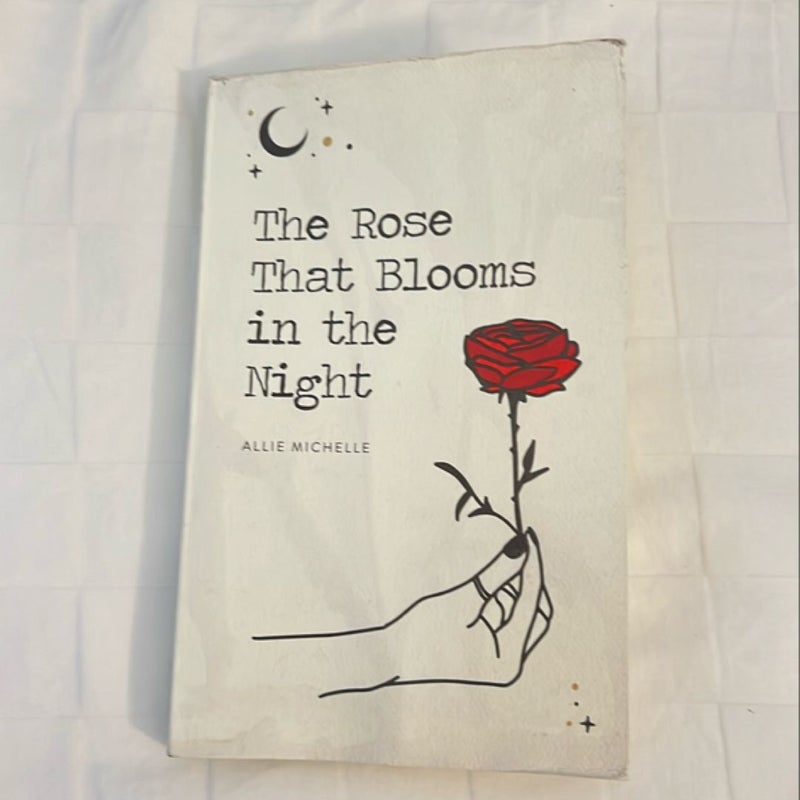 The Rose That Blooms in the Night