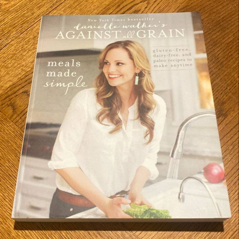 Danielle Walker's Against All Grain: Meals Made Simple