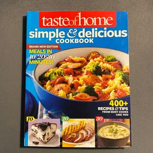 Taste of Home Simple and Delicious Cookbook All-New Edition!