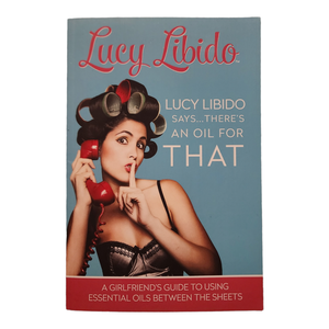 Lucy Libido Says... . . There's an Oil for THAT