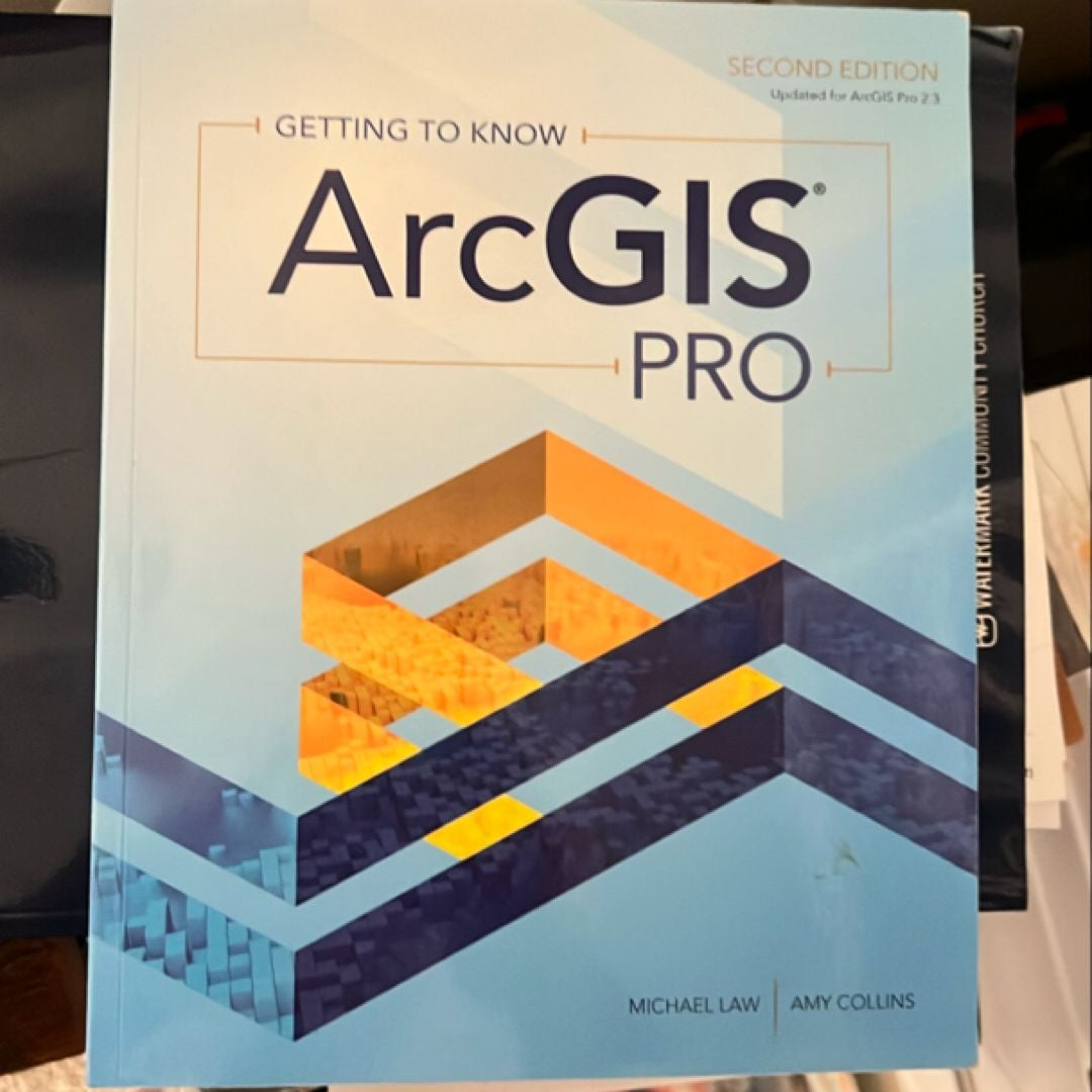 Getting to Know ArcGIS Pro by Michael Law, Amy Collins