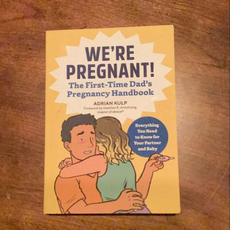 We're Pregnant! the First Time Dad's Pregnancy Handbook