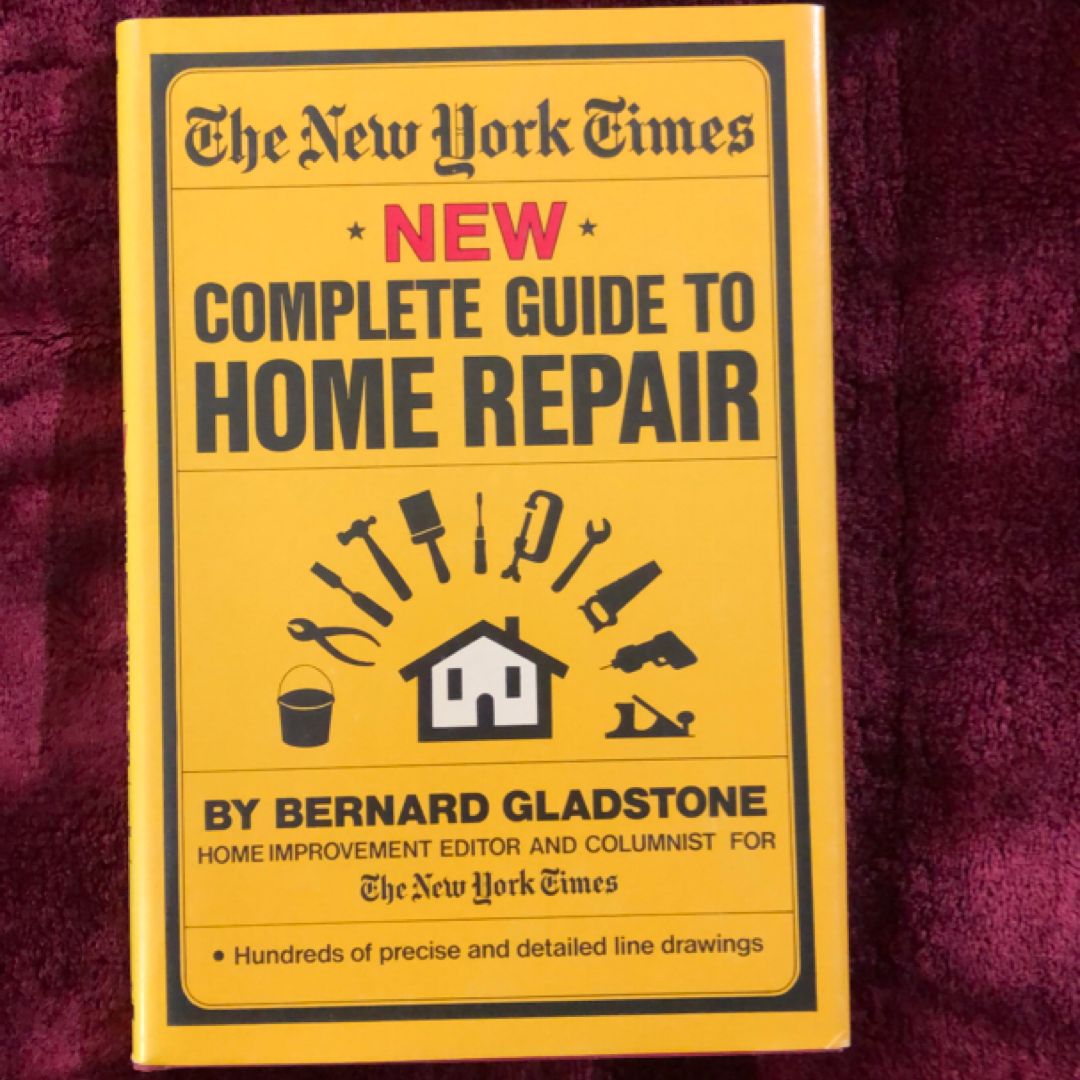 The New York Times New Complete Guide to Home Repair