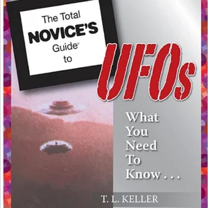 The Total Novice's Guide to UFOs