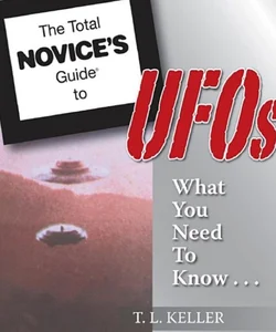The Total Novice's Guide to UFOs