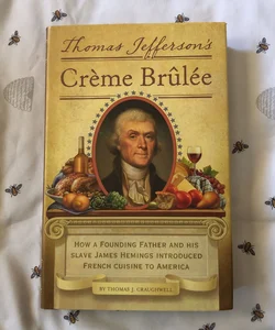 Thomas Jefferson's Creme Brulee