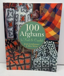 100 Afghans to Knit and Crochet