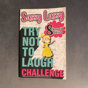 The Try Not to Laugh Challenge Sassy Lassy - 8 Year Old Edition
