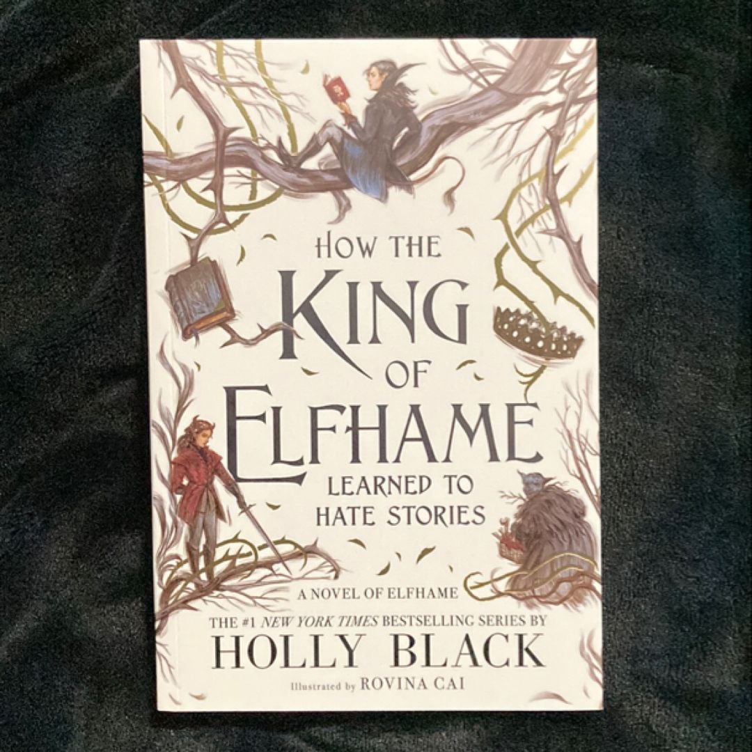How the King of Elfhame Learned to Hate Stories by Holly Black