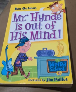 My Weird School #6: Mr. Hynde Is Out of His Mind!