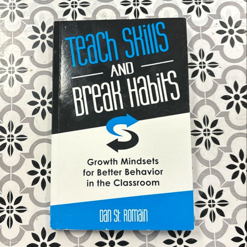 Teach Skills and Break Habits