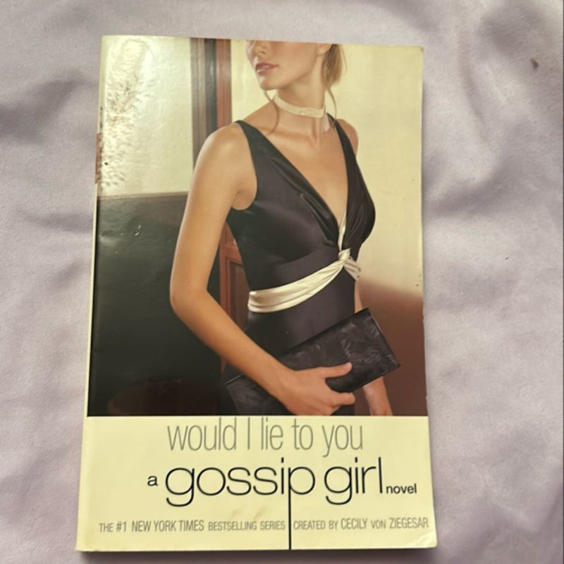 Gossip Girl #10: Would I Lie to You(First edition)