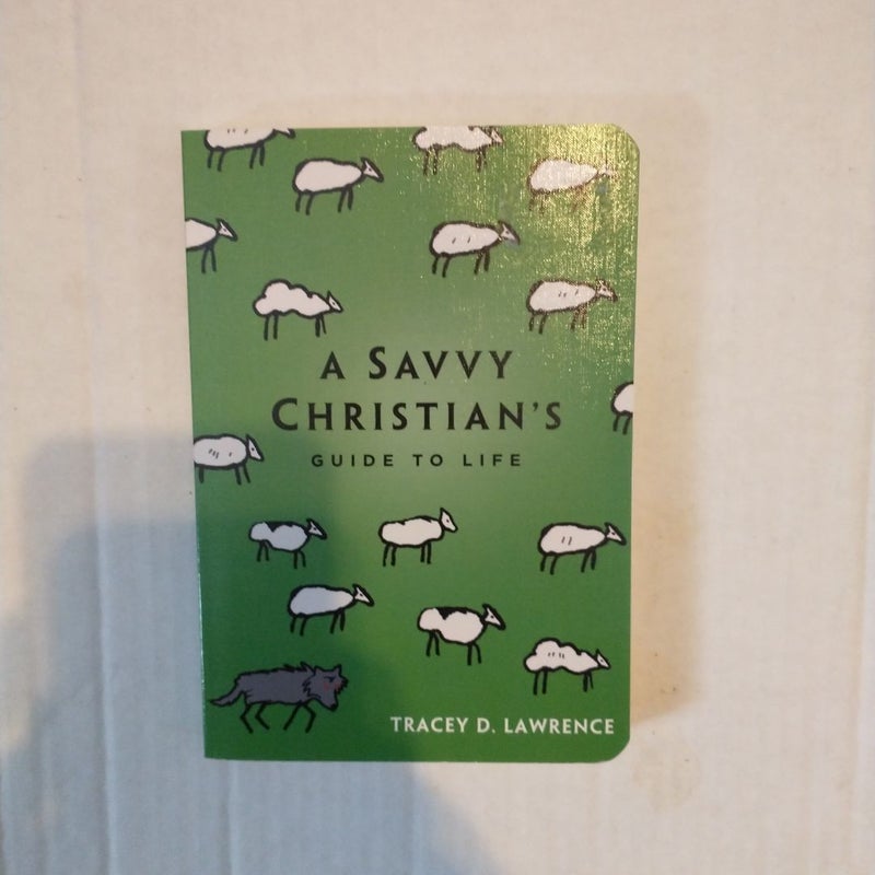 The Savvy Christian's Guide to Life