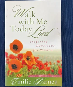 Walk with Me Today, Lord
