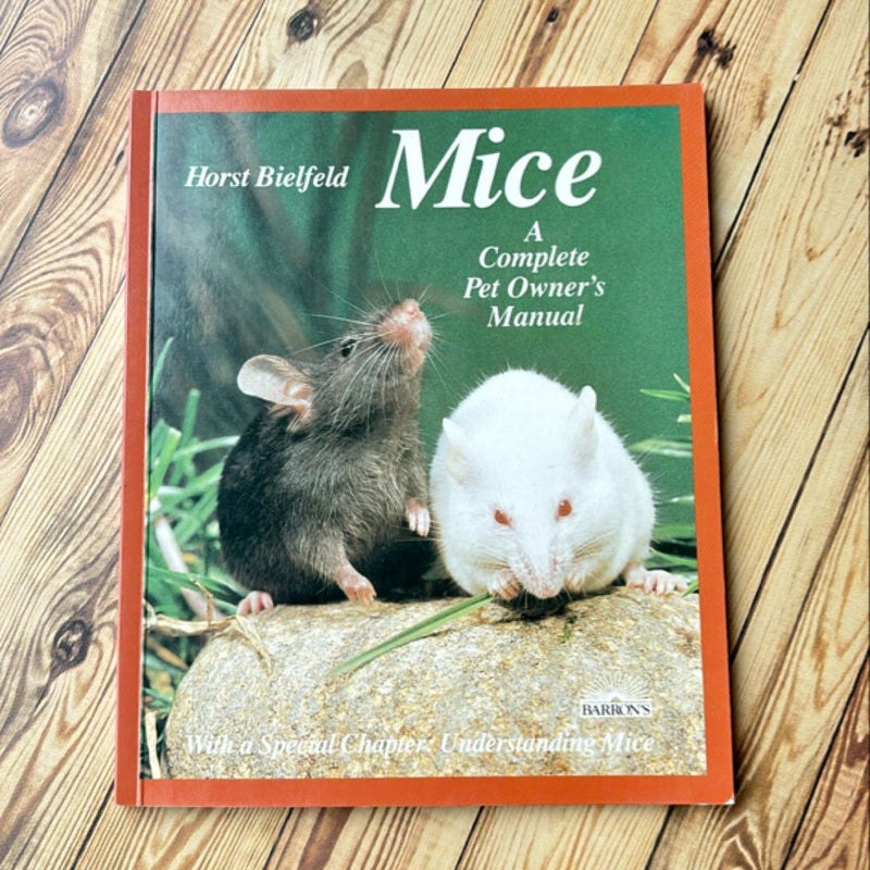 Mice A Complete Pet Owner’s Manual