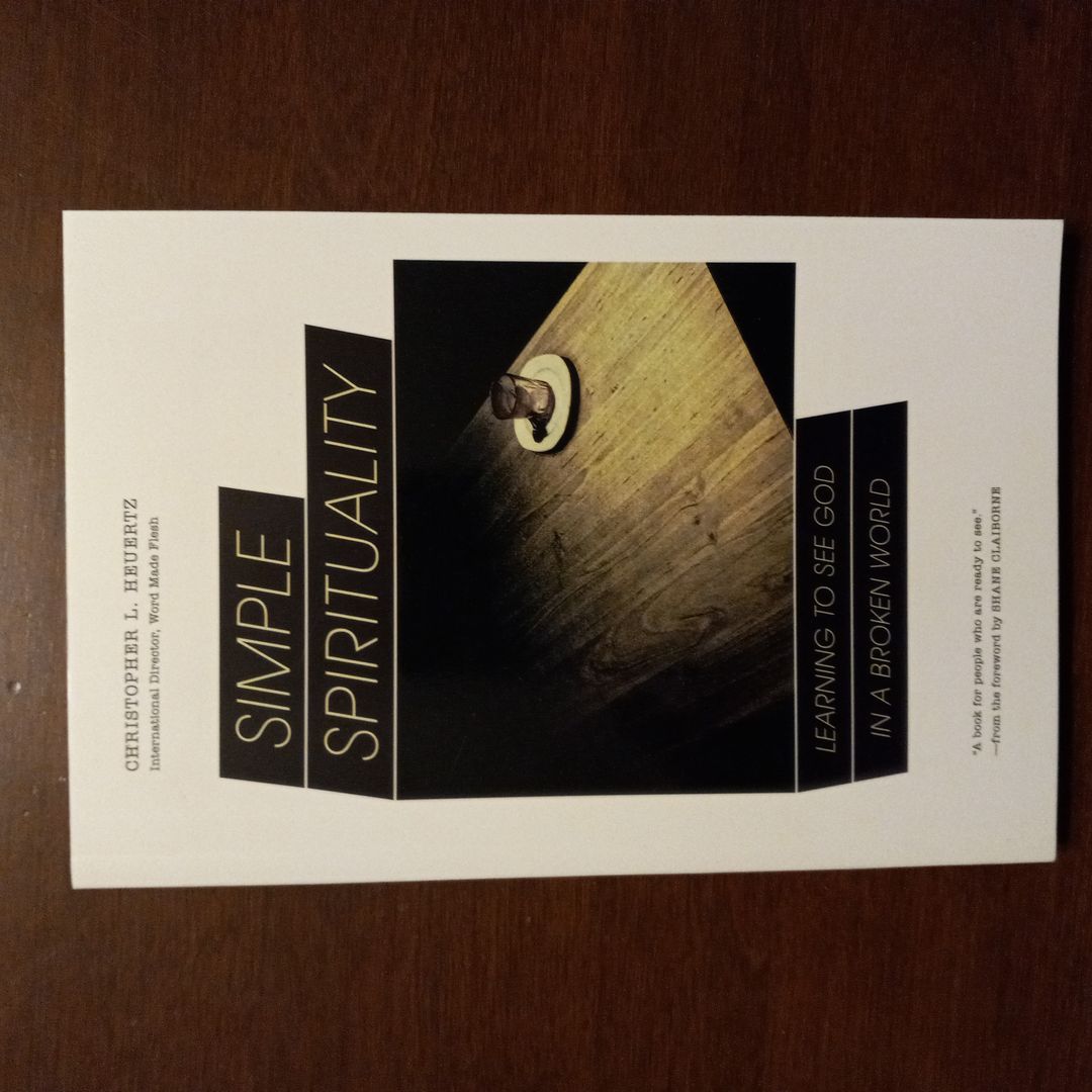 Simple Spirituality by Christopher L. Heuertz, Shane Claiborne