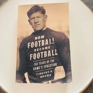 How Football Became Football