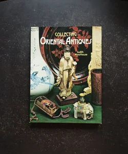 Collecting Oriental Antiques 