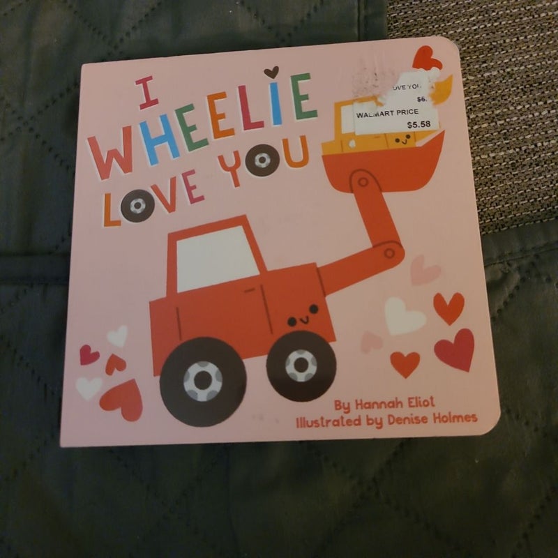 I Wheelie Love You