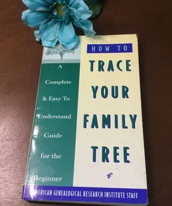 How to Trace Your Family Tree