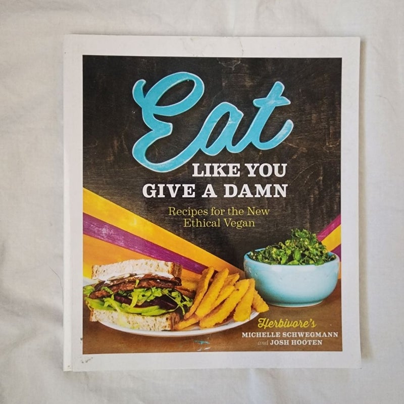 Eat Like You Give A Damn