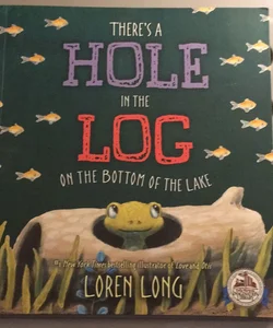 There’s A Hole In The Log On The Bottom of The Lake