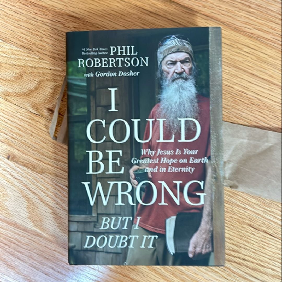 I Could Be Wrong but I Doubt It