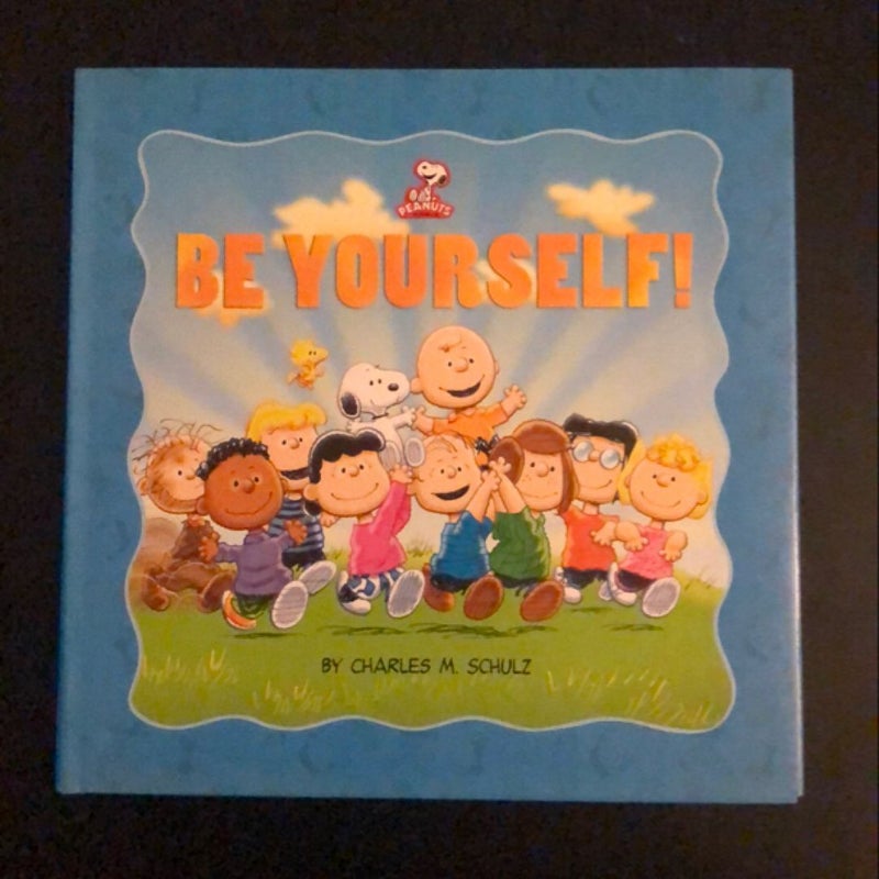 Peanuts: Be Yourself! (Kohl's Ed. )