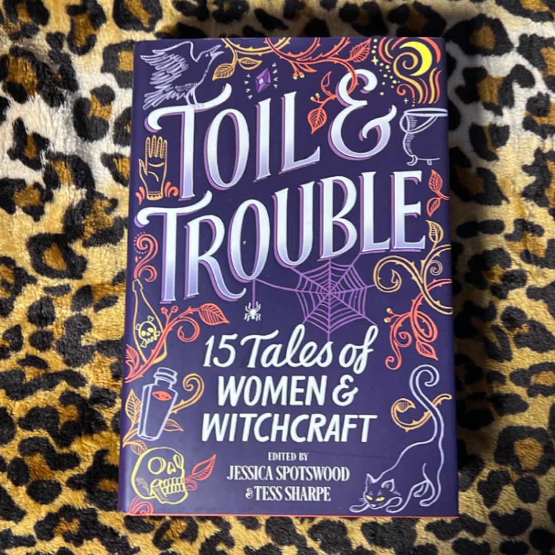 Toil and Trouble