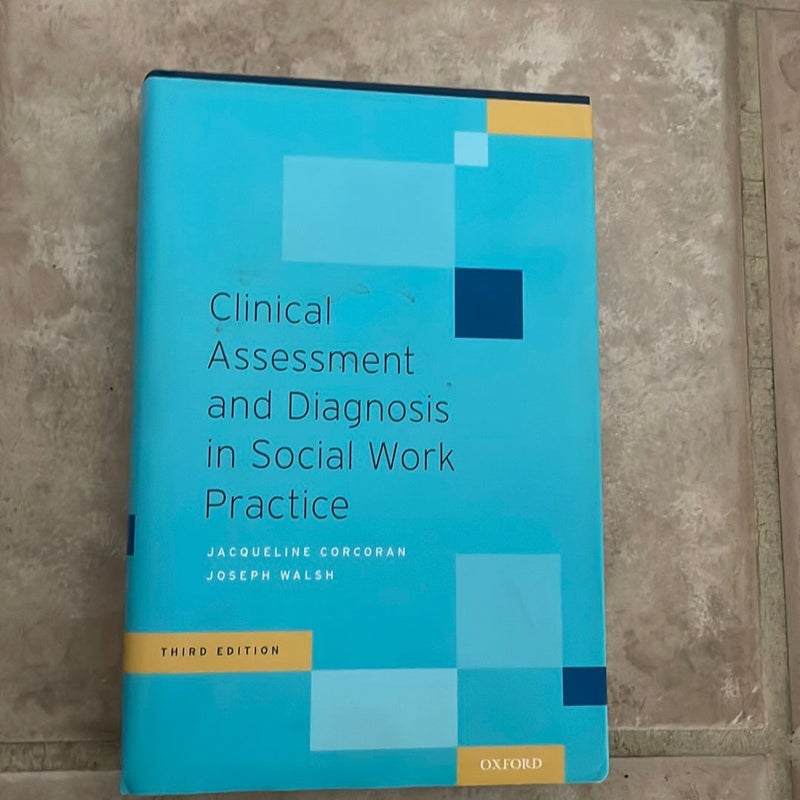 Clinical Assessment and Diagnosis in Social Work Practice