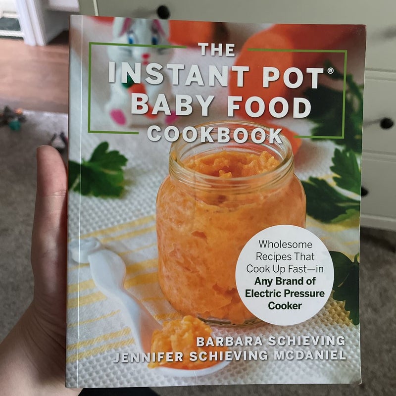 The Instant Pot Baby Food Cookbook