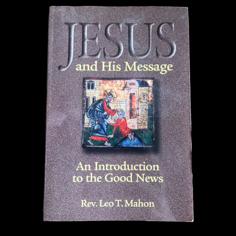 Jesus and His Message: An Introduction to the Good News