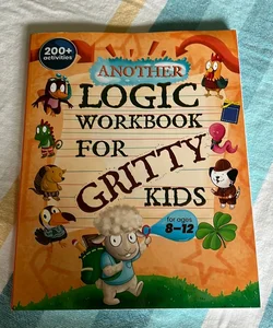 Another Logic Workbook For Gritty Kids