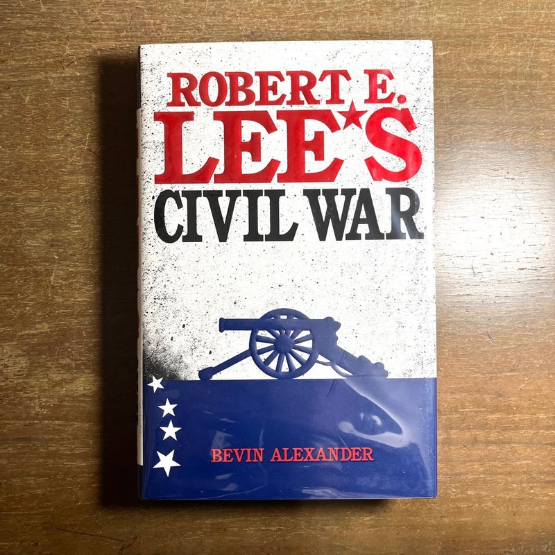 Robert E. Lee's Civil War