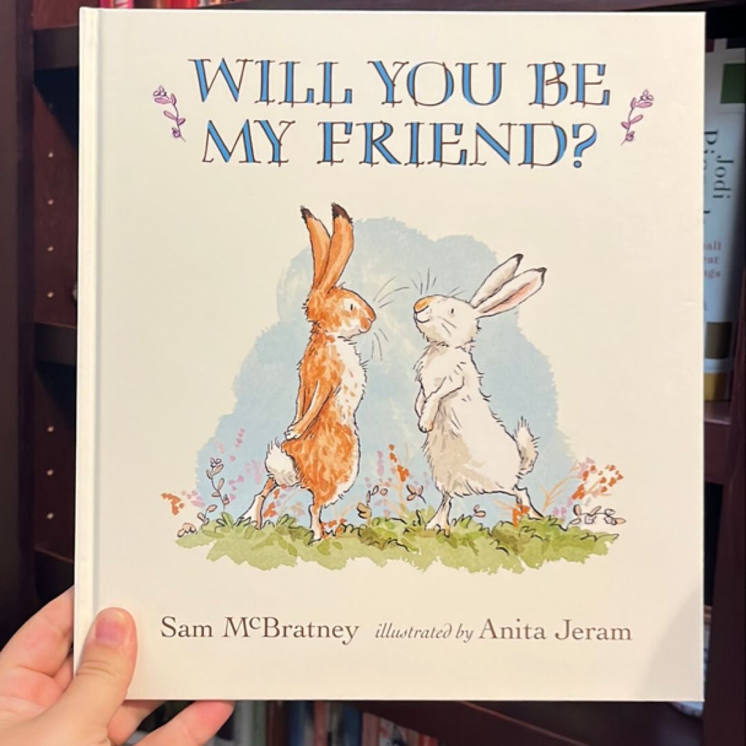 Will You Be My Friend?