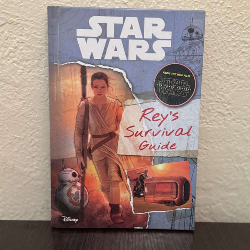 Star Wars: the Force Awakens: Rey's Survival Guide