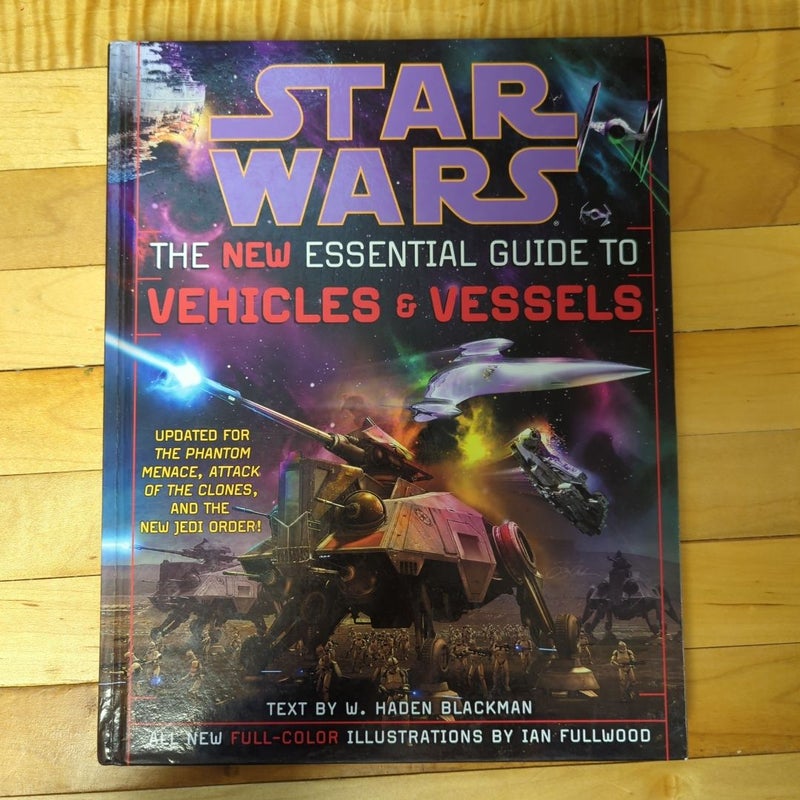 Star Wars: The New Essential Guide to Vehicles & Vessels